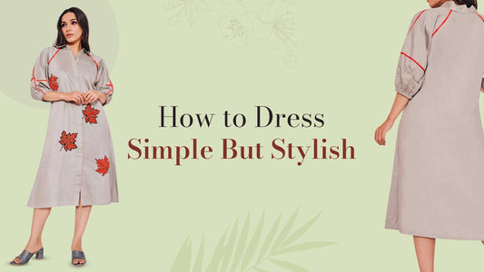 How to Dress Simple and Stylish