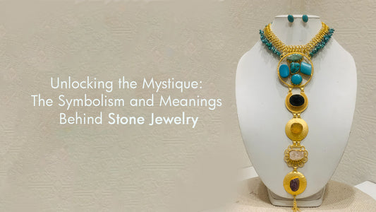 Unlocking the Mystique: The Symbolism and Meanings Behind Stone Jewelry